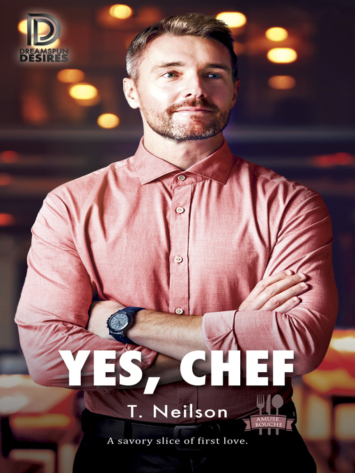 Title details for Yes, Chef by T. Neilson - Available